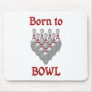 Born to Bowl Mouse Pad