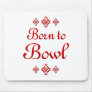 BORN TO BOWL MOUSEPADS