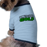 Born To Coach Golf Doggie Tee