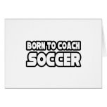 Born To Coach Soccer Greeting Card