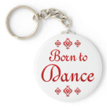 BORN TO DANCE KEYCHAINS
