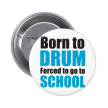 born to drum button