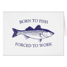 Born to Fish: Forced to Work BLUE Greeting Card