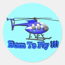 Born To Fly !!! Helicopter Sticker