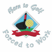"Born to Golf, Forced to Work" Polo