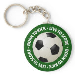 Born To Kick, Live To Score keychain