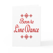 BORN TO LINE DANCE GREETING CARD