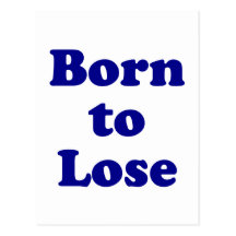 Born to Lose Post Card