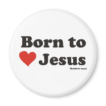 Born to Love Jesus Fridge Magnet