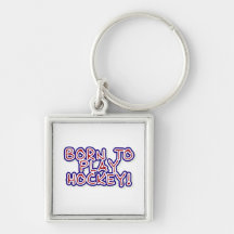 Born to Play Hockey T-shirts and Gifts Keychain