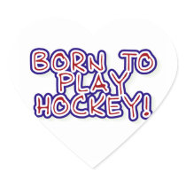 Born to Play Hockey T-shirts and Gifts Stickers