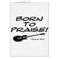 Born to Praise Card