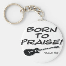 Born to Praise Keychain