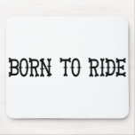 Born to Ride Mouse Pad
