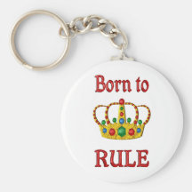 Born to Rule Key Chain