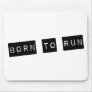Born to run mousepads