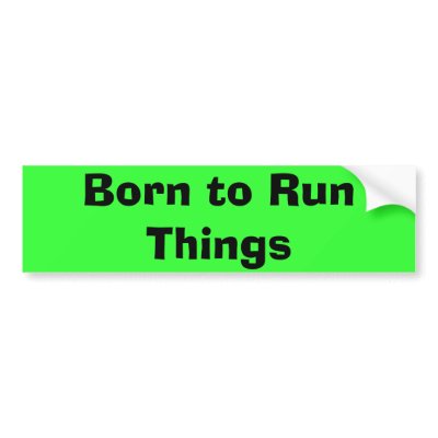 Born to RunThings Bumper Sticker by newsguy