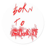 Born To Slay Round Sticker