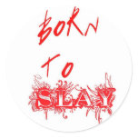 Born To Slay Stickers