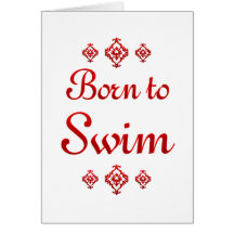 BORN TO SWIM GREETING CARD