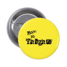 Born to Tailgate in Any Team Colors Buttons