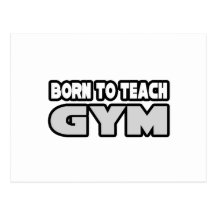 Born To Teach Gym Post Cards