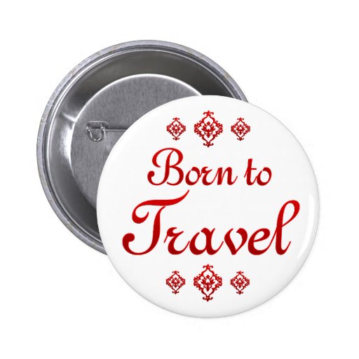 BORN TO TRAVEL BUTTONS