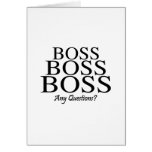 Boss Boss Boss, Any Questions?