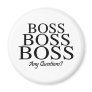 Boss Boss Boss, Any Questions?