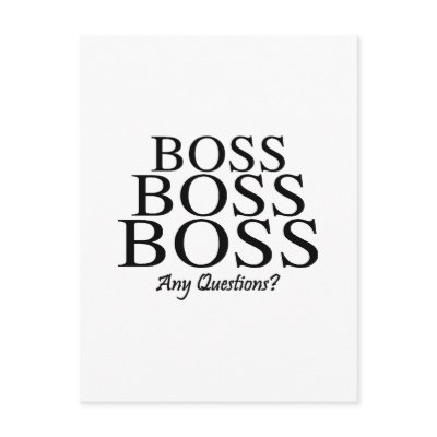 Boss Boss Boss, Any Questions? by WeddingZazzle
