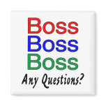 Boss Boss Boss Refrigerator Magnet