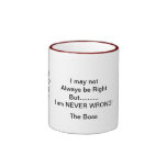 Boss "I am Never Wrong" Mug..
