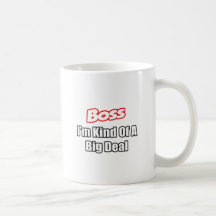 Boss...Kind of a Big Deal Coffee Mugs