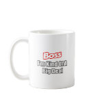 Boss...Kind of a Big Deal mugs