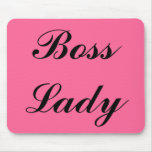 Boss Lady, Mousepad