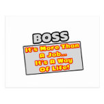 Boss...More Than Job, Way of Life Post Cards