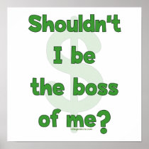 Boss Of Me Posters
