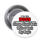 Boss ... Stand Back ... Work My Magic Button