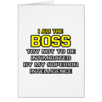 Boss...Superior Intelligence