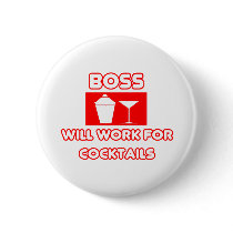 Boss...Will Work For Cocktails