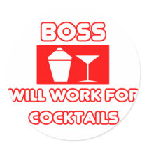 Boss...Will Work For Cocktails