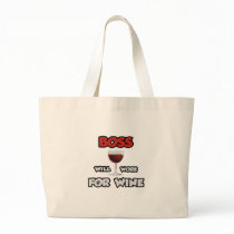 Boss ... Will Work For Wine Tote Bags