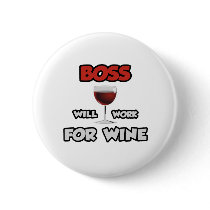 Boss ... Will Work For Wine