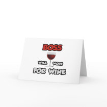 Boss ... Will Work For Wine