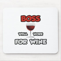 Boss ... Will Work For Wine