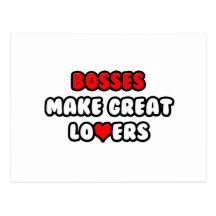 Bosses Make Great Lovers Post Cards