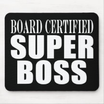 Bosses Office Parties : Board Certified Super Boss Mousemat