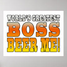 Bosses Office Parties Worlds Greatest Boss Beer Me Posters