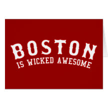 Boston is Wicked Awesome Greeting Cards