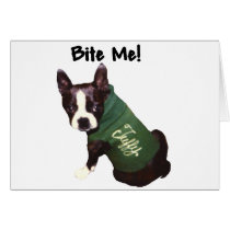 Boston Terrier:  Bite Me! Greeting Card